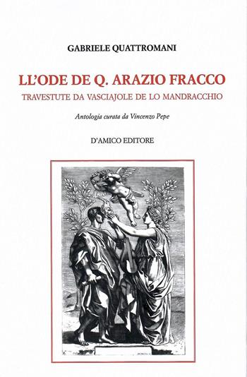 Ll'Ode de Q. Arazio Fracco travestute da vasciajole de lo Mandracchio - Gabriele Quattromani - Libro D'Amico Editore 2020, Le onde del Sebeto | Libraccio.it