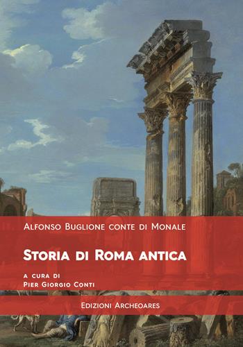 Storia di Roma antica - Alfonso Buglione - Libro Archeoares 2018 | Libraccio.it