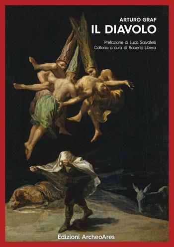 Il diavolo - Arturo Graf - Libro Archeoares 2018, Le maschere di Hellequin | Libraccio.it