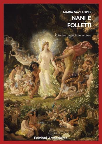 Nani e folletti - Maria Savi-Lopez - Libro Archeoares 2019, Le maschere di Hellequin | Libraccio.it