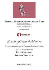 Poesia agli angoli del cuore. Poesie selezionate per il Concorso Ruidalsud Italia 2015
