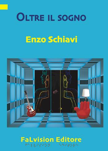 Oltre il sogno - Enzo Schiavi - Libro FaLvision Editore 2018, Polychromos. Narrativa | Libraccio.it
