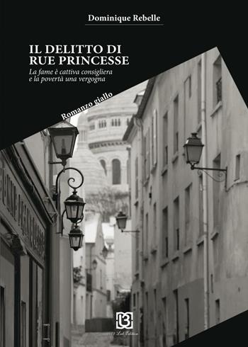 Delitto di Rue de Princesse - Dominique Rebelle - Libro 13Lab Edition 2016 | Libraccio.it