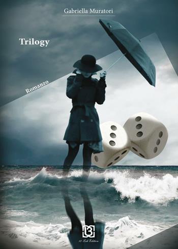 Trilogy - Gabriella Muratori - Libro 13Lab Edition 2016 | Libraccio.it