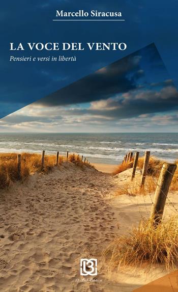La voce del vento. Pensieri e versi in libertà - Marcello Siragusa - Libro 13Lab Edition 2016, Saggi | Libraccio.it