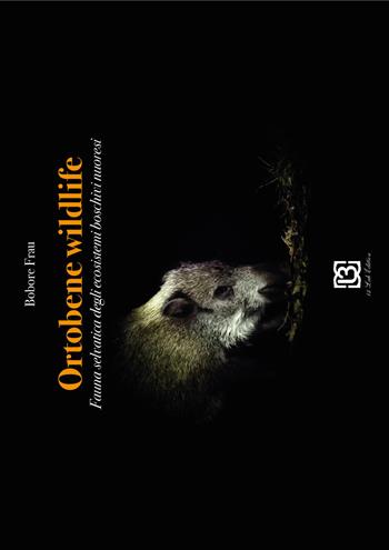 Ortobene wildlife. Fauna selvatica degli ecosistemi boschivi nuoresi - Frau Bobore - Libro 13Lab Edition 2017 | Libraccio.it