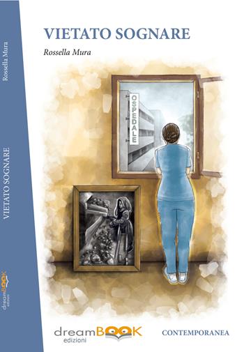 Vietato sognare - Rossella Mura - Libro dreamBOOK edizioni 2017, Contemporanea | Libraccio.it
