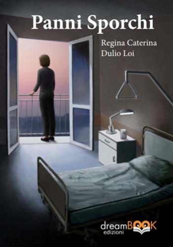 Panni sporchi - Regina Caterina, Duilio Loi - Libro dreamBOOK edizioni 2020, Contemporanea | Libraccio.it