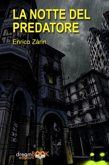 La notte del predatore - Enrico Zàrin - Libro dreamBOOK edizioni 2020 | Libraccio.it