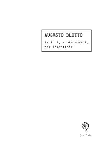 Ragioni, a piene mani, per l’«enfin!» - Augusto Blotto - Libro dreamBOOK edizioni 2021 | Libraccio.it