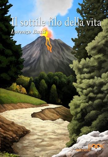 Il sottile filo della vita - Lorenzo Bassi - Libro dreamBOOK edizioni 2021, Contemporanea | Libraccio.it
