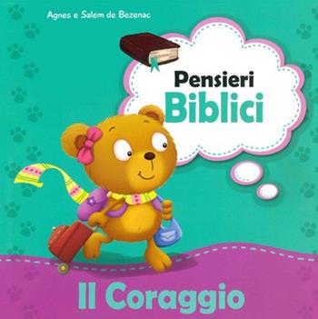 Il coraggio - Agnes De Bezenac, Salem De Bezenac - Libro ADI Media 2016, Pensieri biblici | Libraccio.it