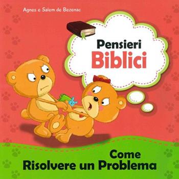 Come risolvere un problema - Agnes De Bezenac, Salem De Bezenac - Libro ADI Media 2016, Pensieri biblici | Libraccio.it