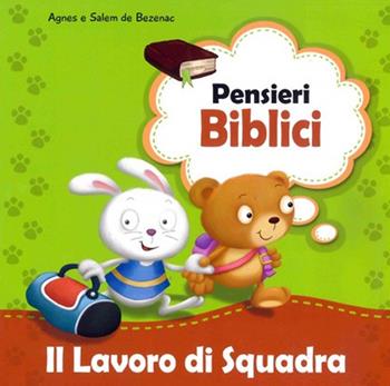 Il lavoro di squadra - Agnes De Bezenac, Salem De Bezenac - Libro ADI Media 2016, Pensieri biblici | Libraccio.it