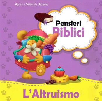 L' altruismo - Agnes De Bezenac, Salem De Bezenac - Libro ADI Media 2016, Pensieri biblici | Libraccio.it