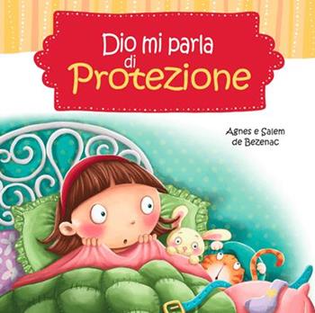 Dio mi parla di protezione - Agnes De Bezenac, Salem De Bezenac - Libro ADI Media 2016, Dio mi parla | Libraccio.it