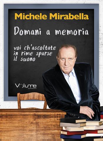 Domani a memoria. Audiolibro. CD Audio formato MP3 - Michele Mirabella - Libro Volume Audiobooks 2018 | Libraccio.it