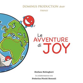 Le avventure di Joy - Stefano Belingheri, Federica Picchi Roncali - Libro Dominus Production Edizioni 2018 | Libraccio.it