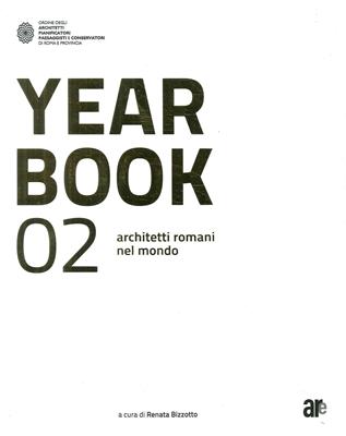 Year book 02. Architetti romani nel mondo. Ediz. italiana e inglese  - Libro Architetti Roma Edizioni 2017 | Libraccio.it