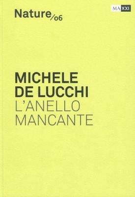 L' anello mancante - Michele De Lucchi - Libro Architetti Roma Edizioni 2020 | Libraccio.it