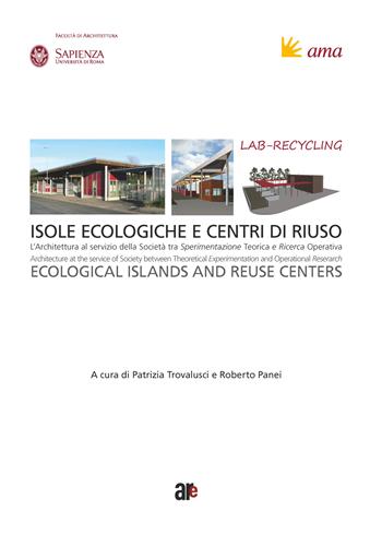 Lab-recycling. Isole ecologiche e centri di riuso - Roberto Panei - Libro Architetti Roma Edizioni 2021 | Libraccio.it