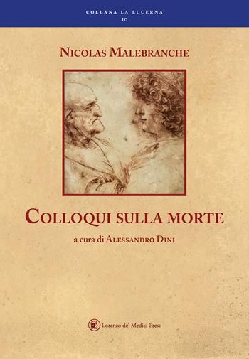 Colloqui sulla morte - Nicolas Malebranche - Libro Lorenzo de Medici Press 2018, La lucerna | Libraccio.it