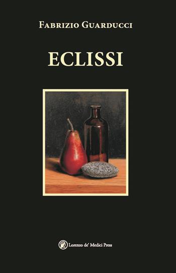 Eclissi - Fabrizio Guarducci - Libro Lorenzo de Medici Press 2022 | Libraccio.it