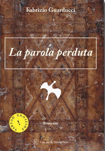 La parola perduta - Fabrizio Guarducci - Libro Lorenzo de Medici Press 2019, Narrativa | Libraccio.it