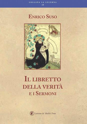Il libretto della verità e altri sermoni - Enrico Suso - Libro Lorenzo de Medici Press 2020, La lucerna | Libraccio.it