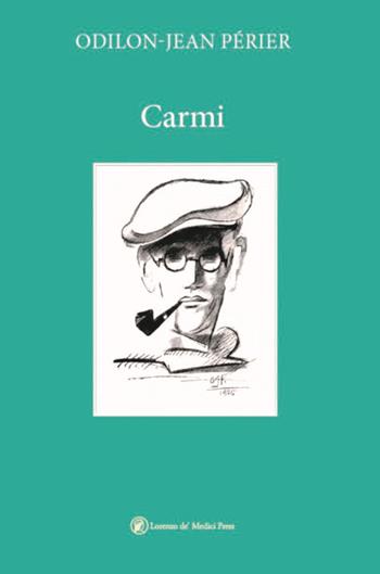Carmi - Odilon-Jean Périer - Libro Lorenzo de Medici Press 2023, Classici poesia | Libraccio.it