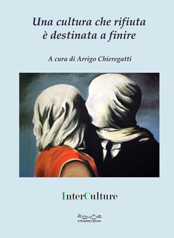 Una cultura che rifiuta è destinata a finire - Arrigo Chieregatti - Libro Museodei by Hermatena 2016 | Libraccio.it