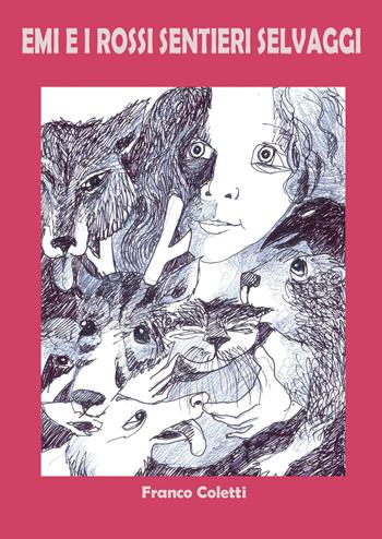 Emi e i rossi sentieri selvaggi - Franco Coletti - Libro Museodei by Hermatena 2017 | Libraccio.it