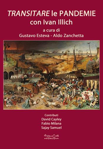 Transitare le pandemie con Ivan Illich - Aldo Zanchetta, Gustavo Esteva - Libro Museodei by Hermatena 2021 | Libraccio.it