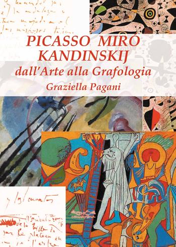 Picasso, Miró e Kandinskij. Dall'arte alla grafologia - Graziella Pagani - Libro Museodei by Hermatena 2022 | Libraccio.it