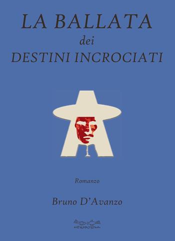 La ballata dei destini incrociati - Bruno D'Avanzo - Libro Museodei by Hermatena 2023 | Libraccio.it