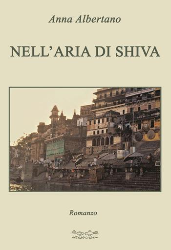 Nell'aria di Shiva - Anna Albertano - Libro Museodei by Hermatena 2023 | Libraccio.it