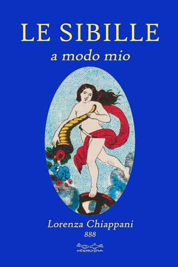 Le sibille. A modo mio - Lorenza Chiappani - Libro Museodei by Hermatena 2023, Viadelmattonumero0 | Libraccio.it