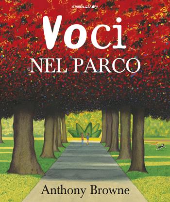 Voci nel parco - Anthony Browne - Libro Camelozampa 2017, Le piume | Libraccio.it