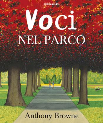 Voci nel parco - Anthony Browne - Libro Camelozampa 2017, Le piume | Libraccio.it