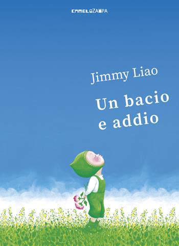 Un bacio e addio. Ediz. illustrata - Jimmy Liao - Libro Camelozampa 2017, Le piume | Libraccio.it