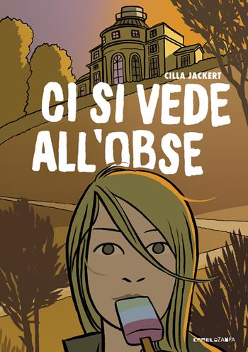 Ci si vede all'Obse. Ediz. a caratteri grandi - Cilla Jackert - Libro Camelozampa 2018, Gli arcobaleni | Libraccio.it