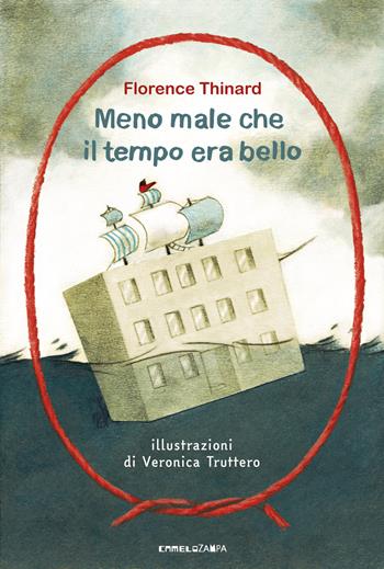 Meno male che il tempo era bello - Florence Thinard - Libro Camelozampa 2020, I peli di gatto | Libraccio.it