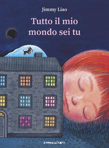 Tutto il mio mondo sei tu. Ediz. a colori - Jimmy Liao - Libro Camelozampa 2018, Le piume | Libraccio.it