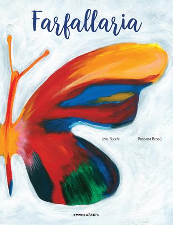 Farfallaria. Ediz. a colori - Livia Rocchi - Libro Camelozampa 2019, Le piume | Libraccio.it