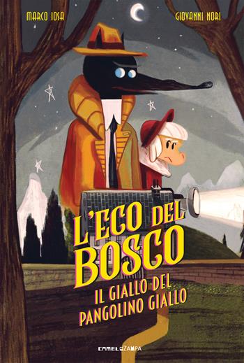 Il giallo del Pangolino giallo. L'Eco del bosco - Marco Iosa - Libro Camelozampa 2019, I peli di gatto | Libraccio.it