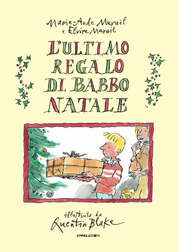 L'ultimo regalo di Babbo Natale - Marie-Aude Murail, Elvire Murail - Libro Camelozampa 2019, Le piume | Libraccio.it
