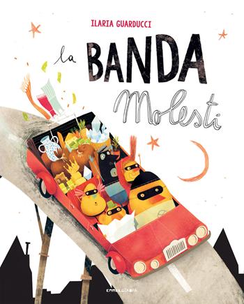 La banda molesti. Ediz. ad alta leggibilità - Ilaria Guarducci - Libro Camelozampa 2019, Le piume | Libraccio.it