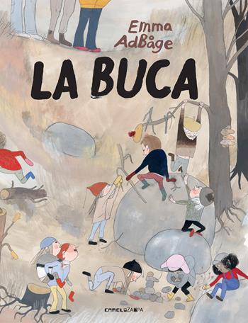 La buca. Ediz. a colori - Emma Adbåge - Libro Camelozampa 2020, Le piume | Libraccio.it