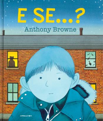 E se...? Ediz. a colori - Anthony Browne - Libro Camelozampa 2020, Le piume | Libraccio.it