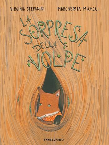 La sorpresa della volpe. Ediz. a colori - Virginia Stefanini - Libro Camelozampa 2020, Le piume | Libraccio.it